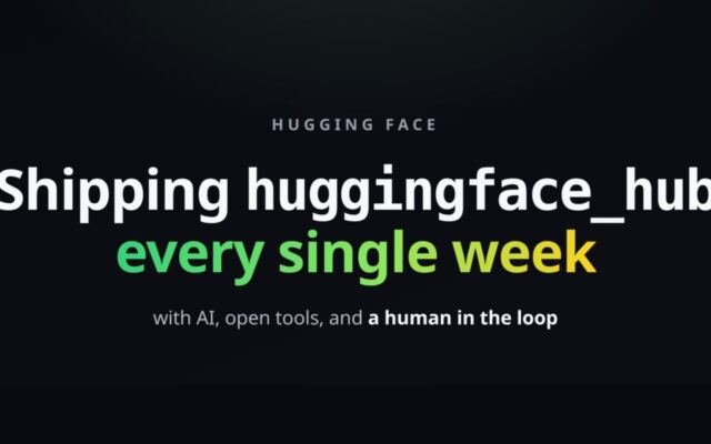 Shipping huggingface_hub every week with AI, open tools, and a human in…