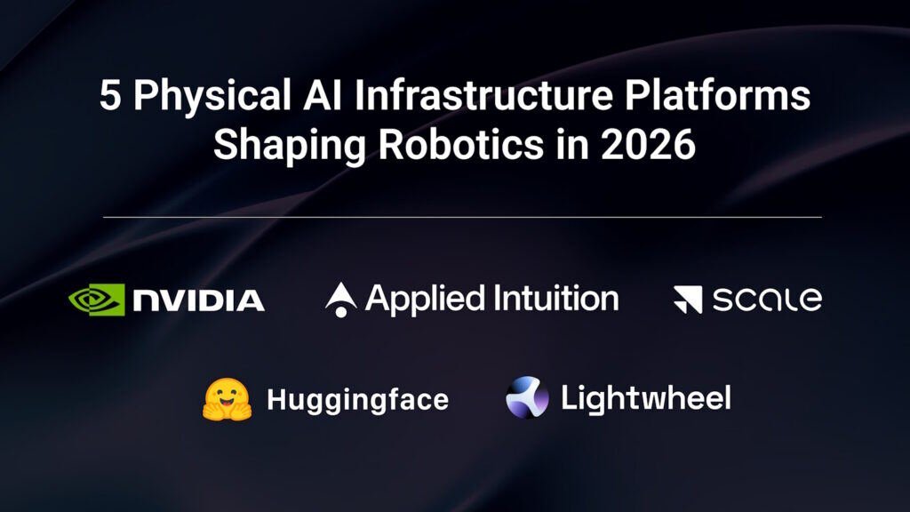 5 Physical AI Infrastructure Platforms Shaping Robotics in 2026