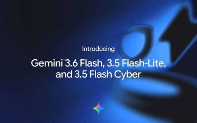 Introducing Gemini 3.6 Flash, 3.5 Flash-Lite, and 3.5 Flash Cyber