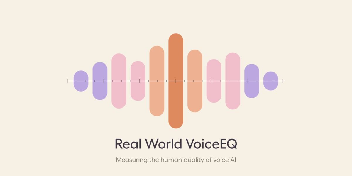 Introducing Real World VoiceEQ: Measuring the human quality of voice AI