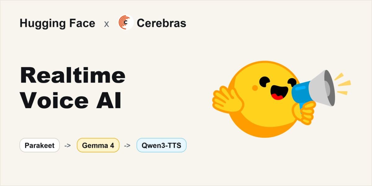 Hugging Face and Cerebras bring Gemma 4 to real-time voice AI