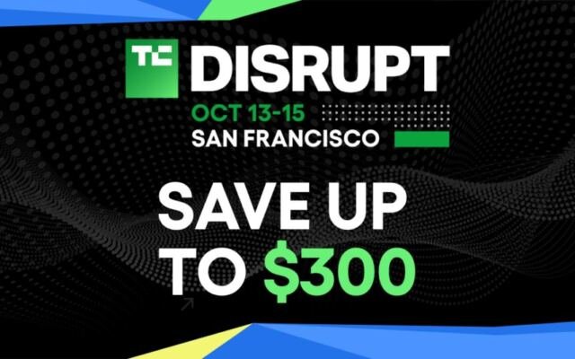 Last chance: Save up to $300 on your TechCrunch Disrupt 2026 ticket…